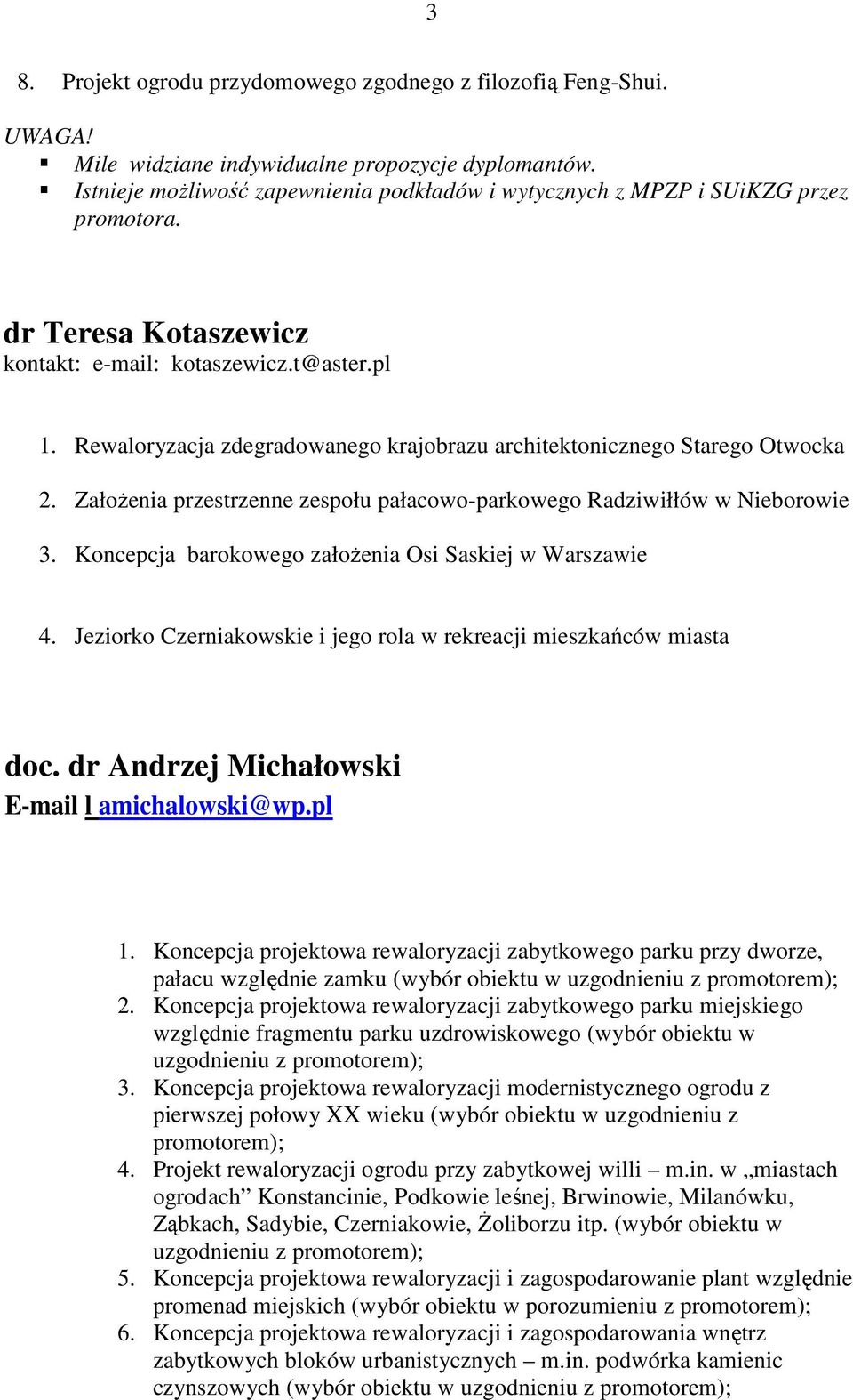 Rewaloryzacja zdegradowanego krajobrazu architektonicznego Starego Otwocka 2. ZałoŜenia przestrzenne zespołu pałacowo-parkowego Radziwiłłów w Nieborowie 3.