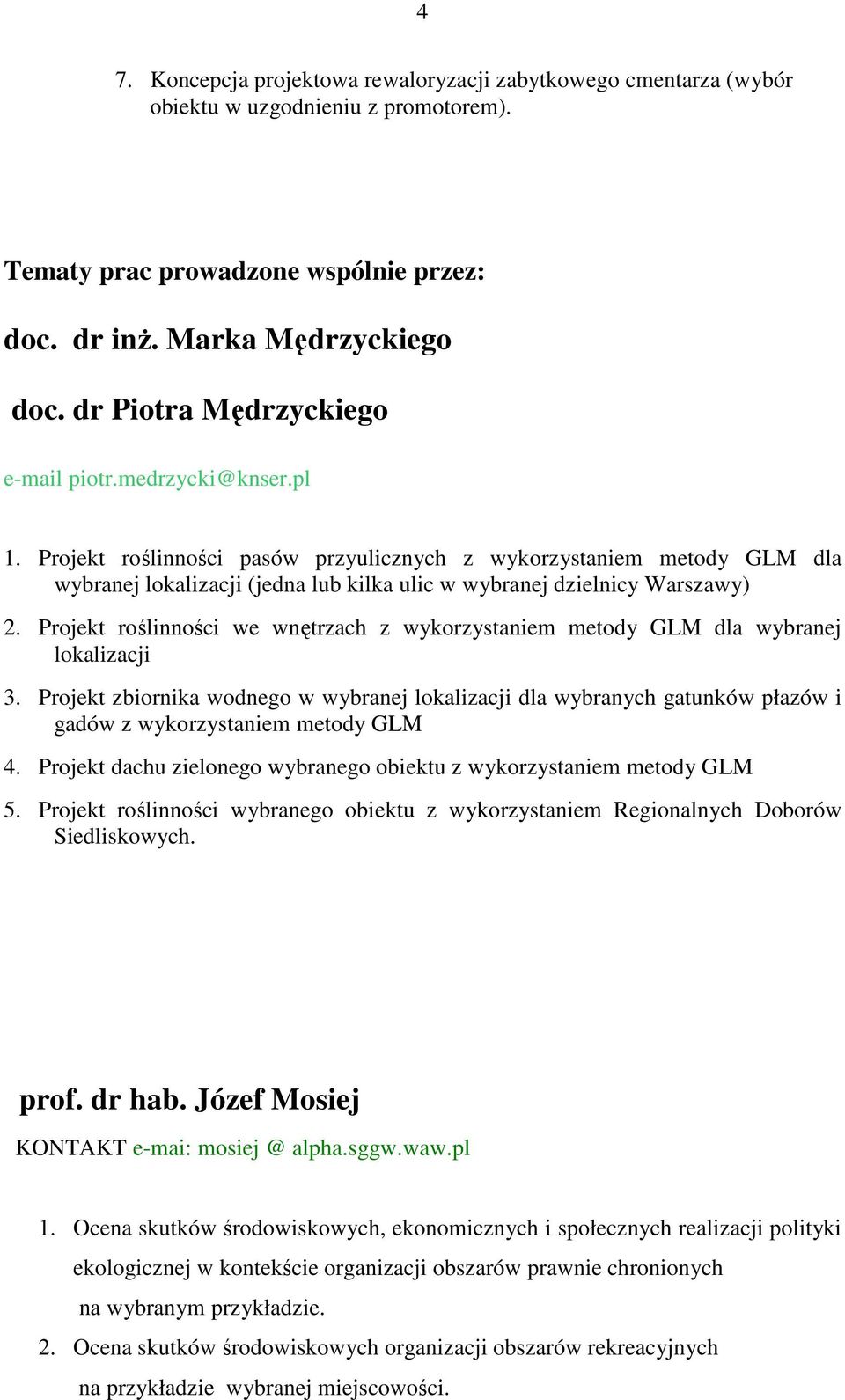 Projekt roślinności pasów przyulicznych z wykorzystaniem metody GLM dla wybranej lokalizacji (jedna lub kilka ulic w wybranej dzielnicy Warszawy) 2.