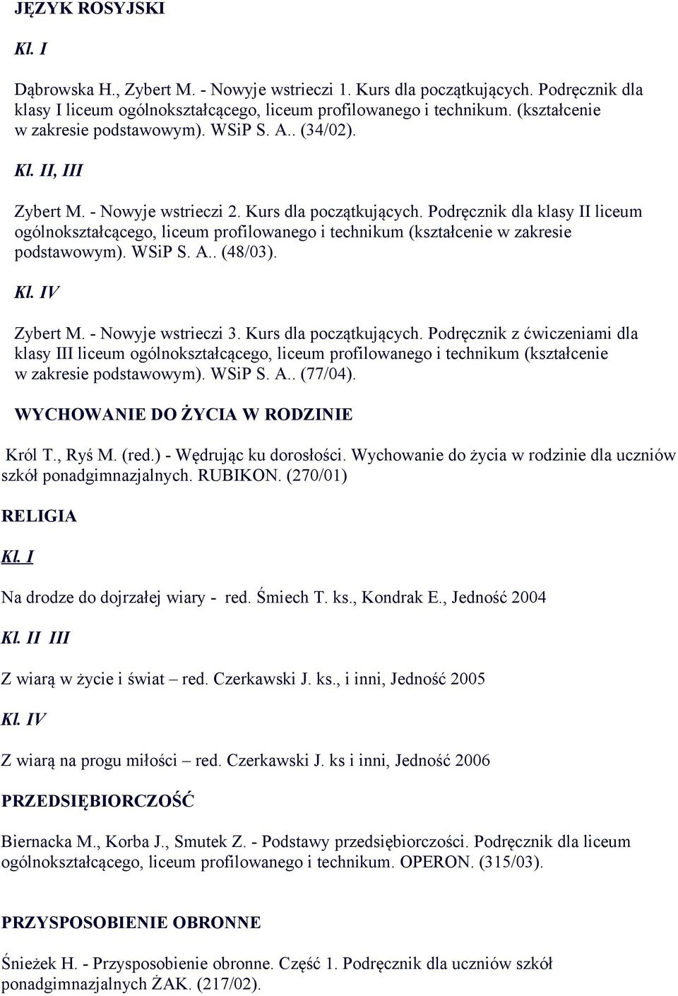 Podręcznik dla klasy II liceum ogólnokształcącego, liceum profilowanego i technikum (kształcenie w zakresie podstawowym). S. A.. (48/03). Kl. IV Zybert M. - Nowyje wstrieczi 3.