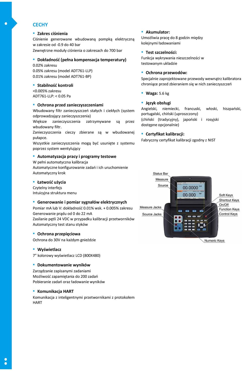 05 Pa Ochrona przed zanieczyszczeniami Wbudowany filtr zanieczyszczeń stałych i ciekłych (system odprowadzający zanieczyszczenia) Większe zanieczyszczenia zatrzymywane są przez wbudowany filtr.