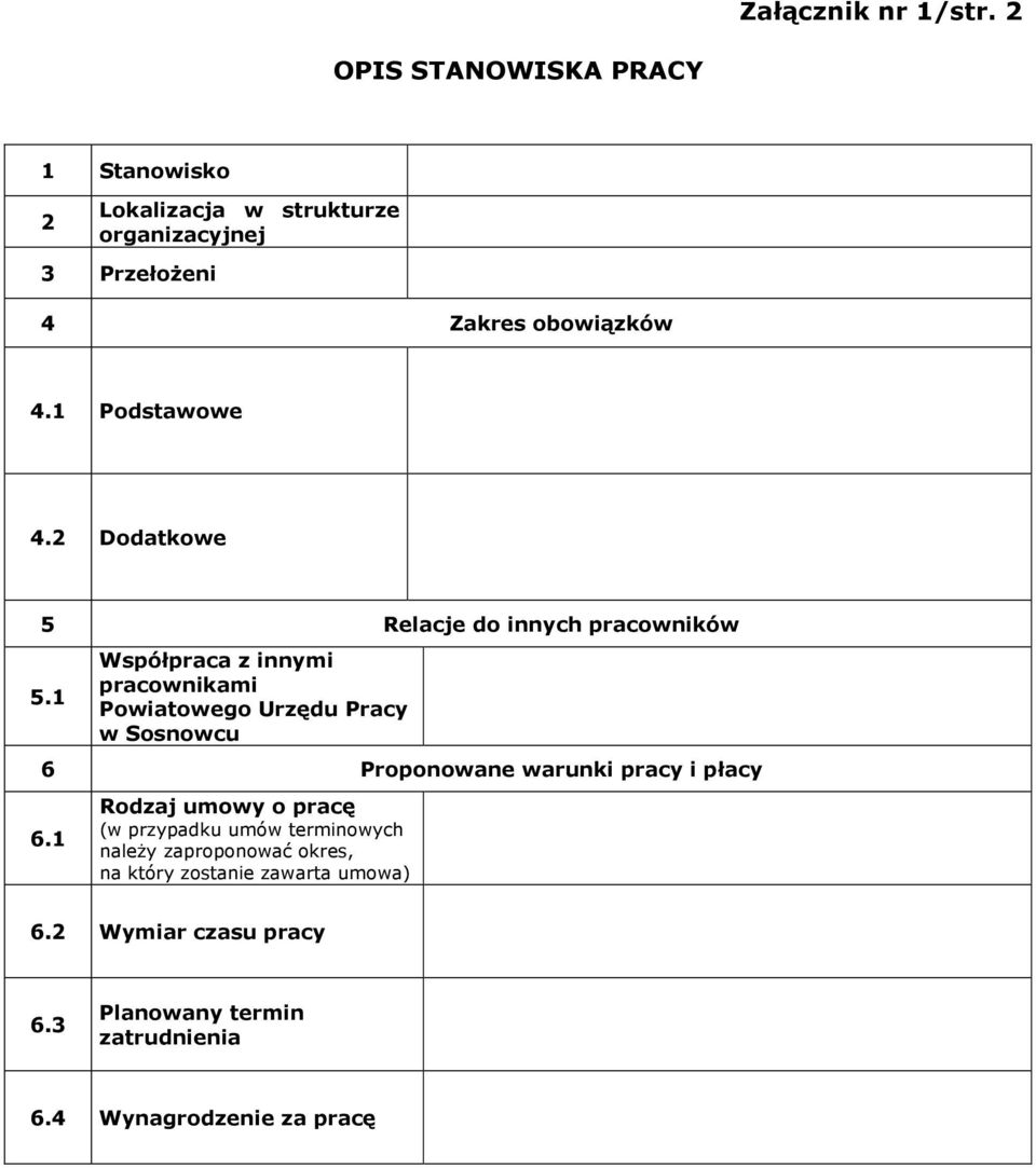 1 Podstawowe 4.2 Dodatkowe 5 Relacje do innych pracowników 5.