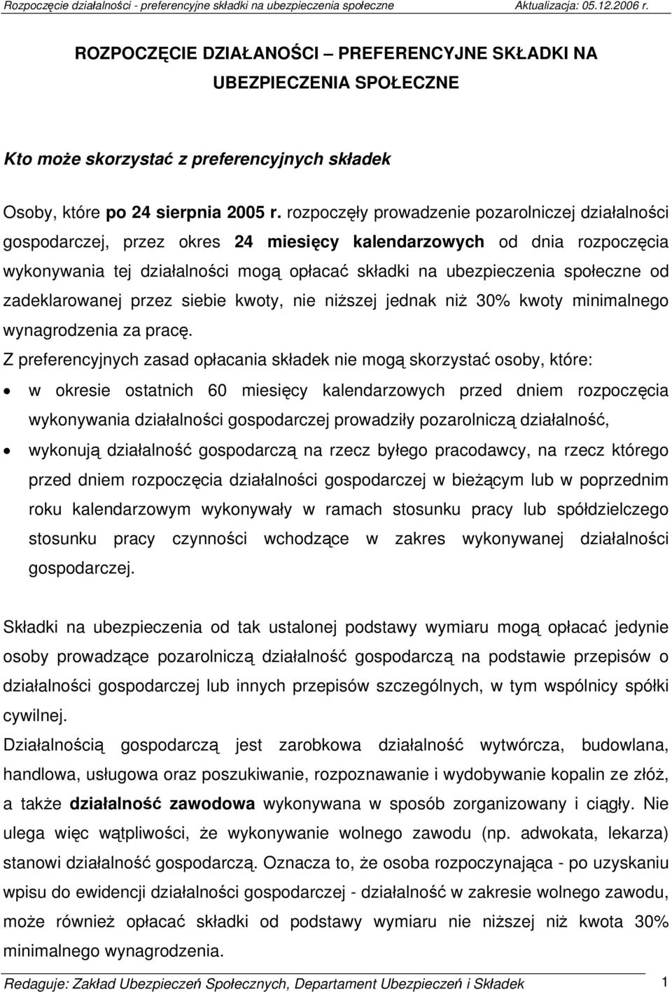 od zadeklarowanej przez siebie kwoty, nie niższej jednak niż 30% kwoty minimalnego wynagrodzenia za pracę.