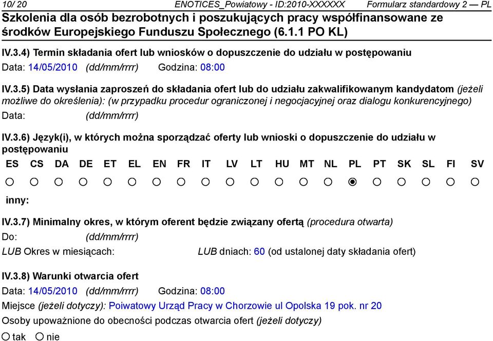 5) Data wysłania zaproszeń do składania ofert lub do udziału zakwalifikowanym kandydatom (jeżeli możliwe do określenia): (w przypadku procedur ograniczonej i negocjacyjnej oraz dialogu