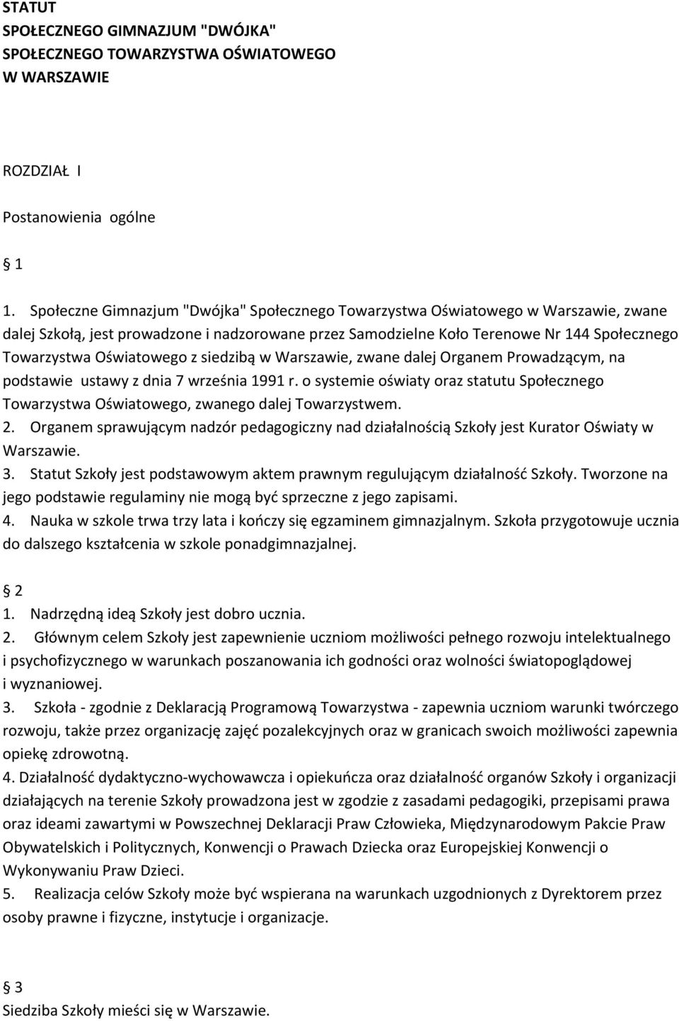 Oświatowego z siedzibą w Warszawie, zwane dalej Organem Prowadzącym, na podstawie ustawy z dnia 7 września 1991 r.