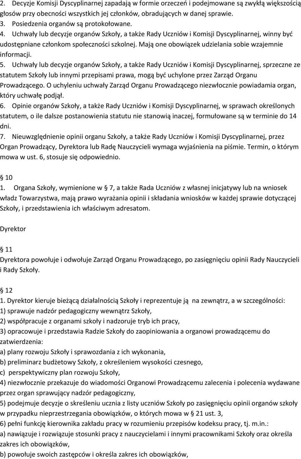 Mają one obowiązek udzielania sobie wzajemnie informacji. 5.