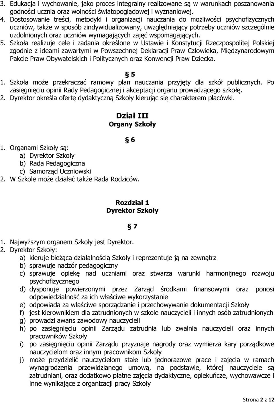 wymagających zajęć wspomagających. 5.