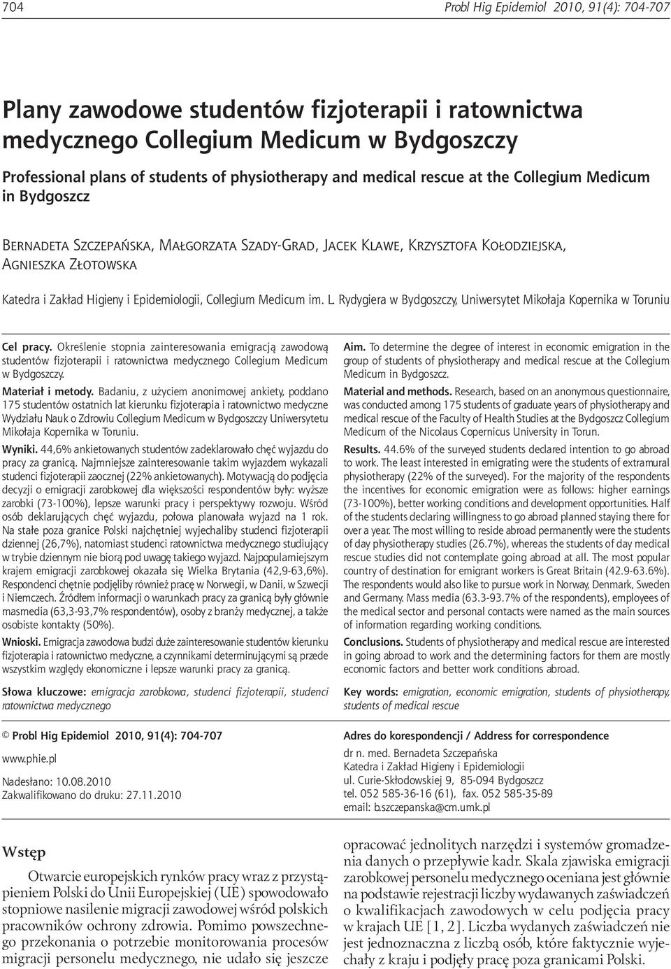 Collegium Medicum im. L. Rydygiera w Bydgoszczy, Uniwersytet Mikołaja Kopernika w Toruniu Cel pracy.