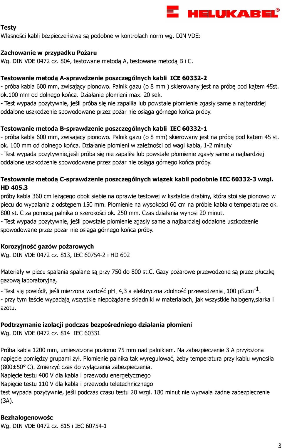 Działanie płomieni max. 20 sek.