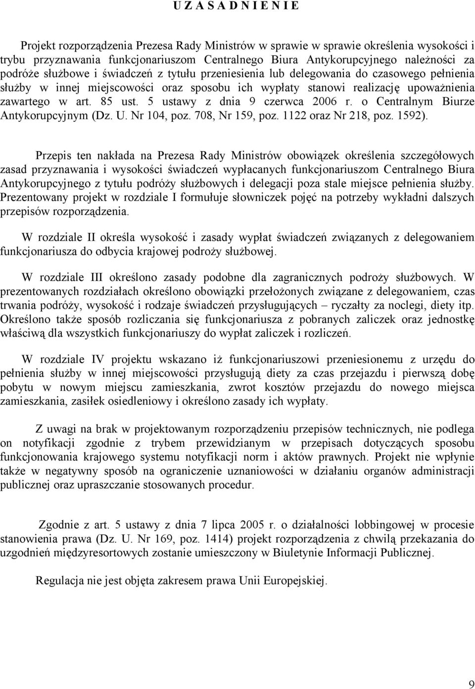 5 ustawy z dnia 9 czerwca 2006 r. o Centralnym Biurze Antykorupcyjnym (Dz. U. Nr 104, poz. 708, Nr 159, poz. 1122 oraz Nr 218, poz. 1592).