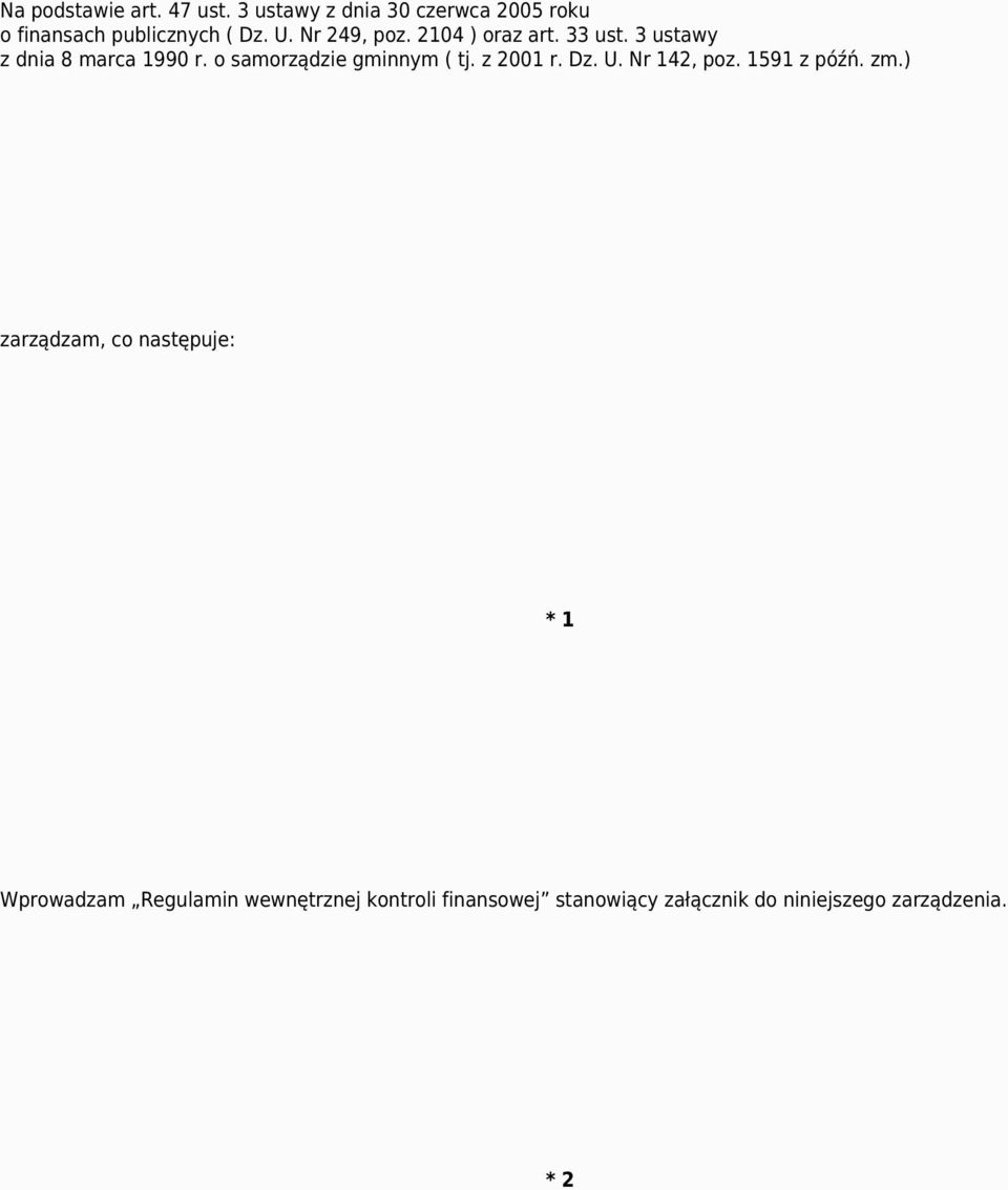 o samorządzie gminnym ( tj. z 2001 r. Dz. U. Nr 142, poz. 1591 z późń. zm.
