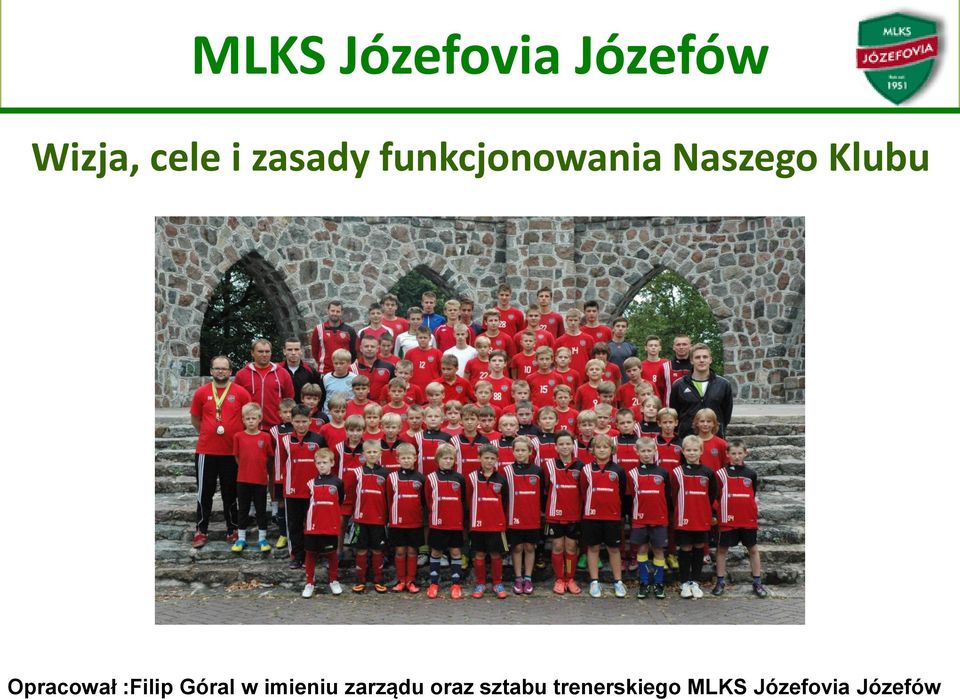 Opracował :Filip Góral w imieniu zarządu