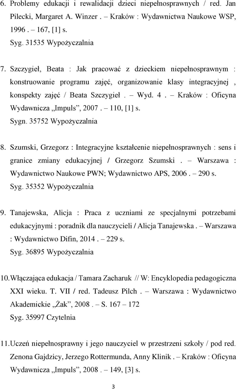 Kraków : Oficyna Wydawnicza Impuls, 2007. 110, [1] s. Sygn. 35752 Wypożyczalnia 8.