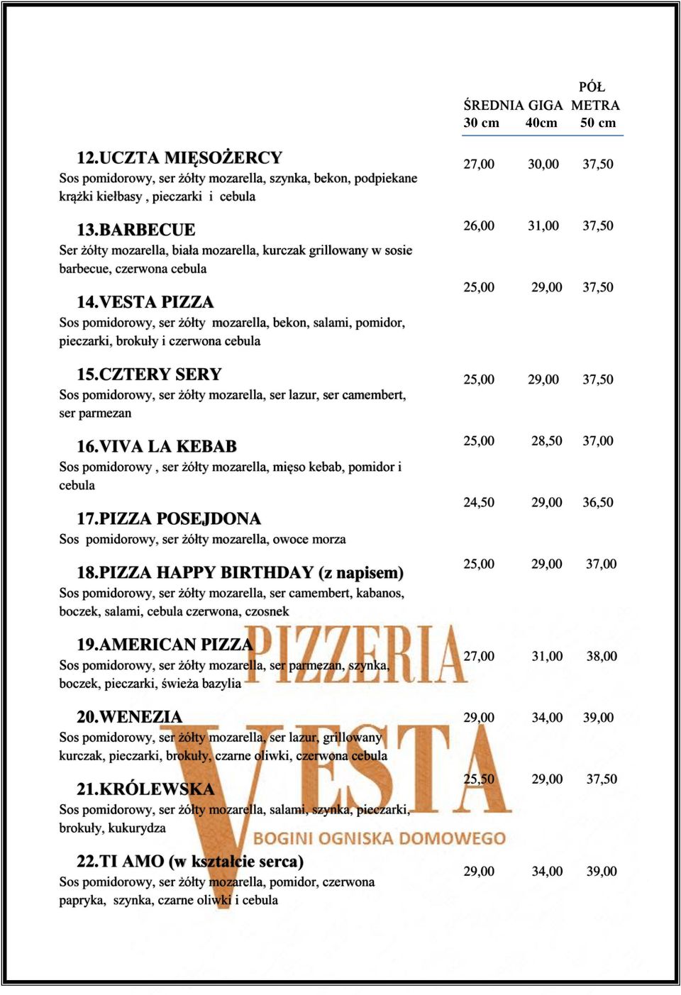 VESTA PIZZA Sos pomidorowy, ser żółty mozarella, bekon, salami, pomidor, pieczarki, brokuły i czerwona cebula 15.