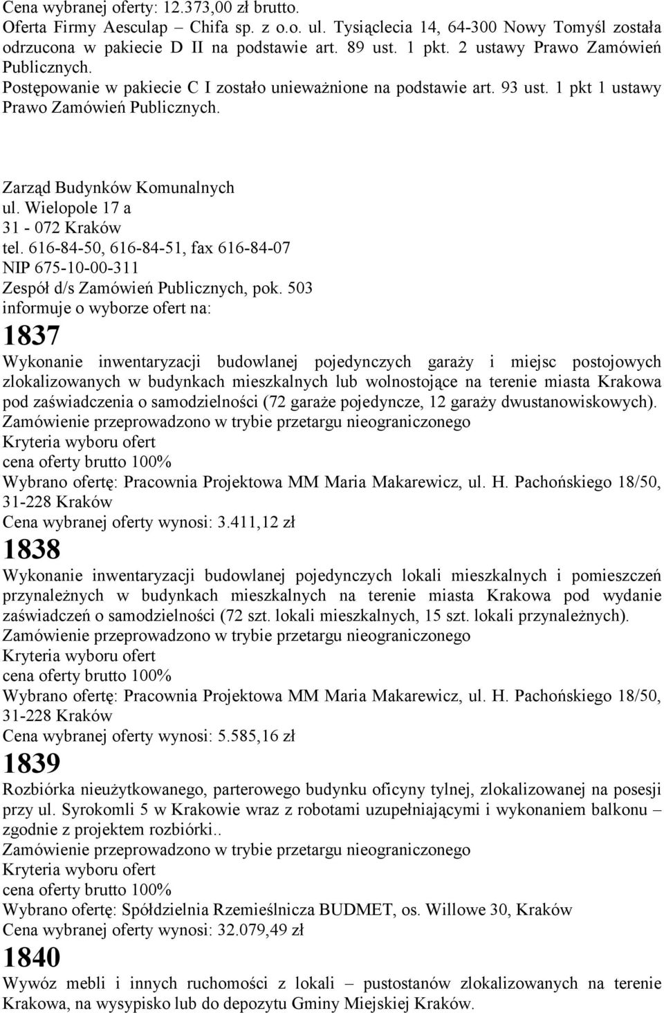 Wielopole 17 a 31-072 tel. 616-84-50, 616-84-51, fax 616-84-07 NIP 675-10-00-311 Zespół d/s Zamówień Publicznych, pok.