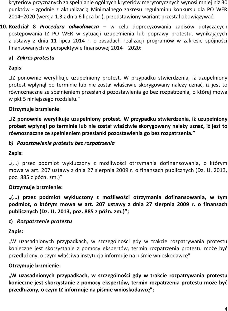 Rozdział 8 Procedura odwoławcza w celu doprecyzowania zapisów dotyczących postępowania IZ PO WER w sytuacji uzupełnienia lub poprawy protestu, wynikających z ustawy z dnia 11 lipca 2014 r.