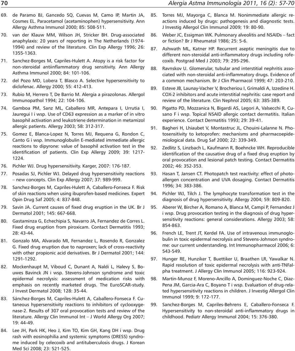 Drug-associated anaphylaxis: 20 years of reporting in The Netherlands (1974-1994) and review of the literature. Clin Exp Allergy 1996; 26: 1355-1363. 71. Sanchez-Borges M, Capriles-Hulett A.