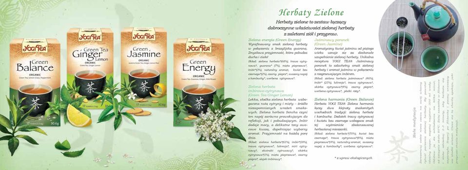 Skład: zielona herbata*(68%), trawa cytrynowa*, guarana* (7%), mięta pieprzowa*, imbir*(3%), naturalny aromat, kwiat bzu czarnego*(2%), czarny pieprz*, suszony napój z kombuchy*, werbena cytrynowa*.