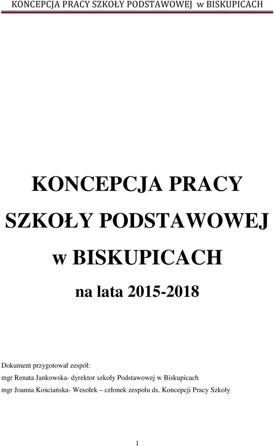 Jankowska- dyrektor szkoły Podstawowej w Biskupicach mgr