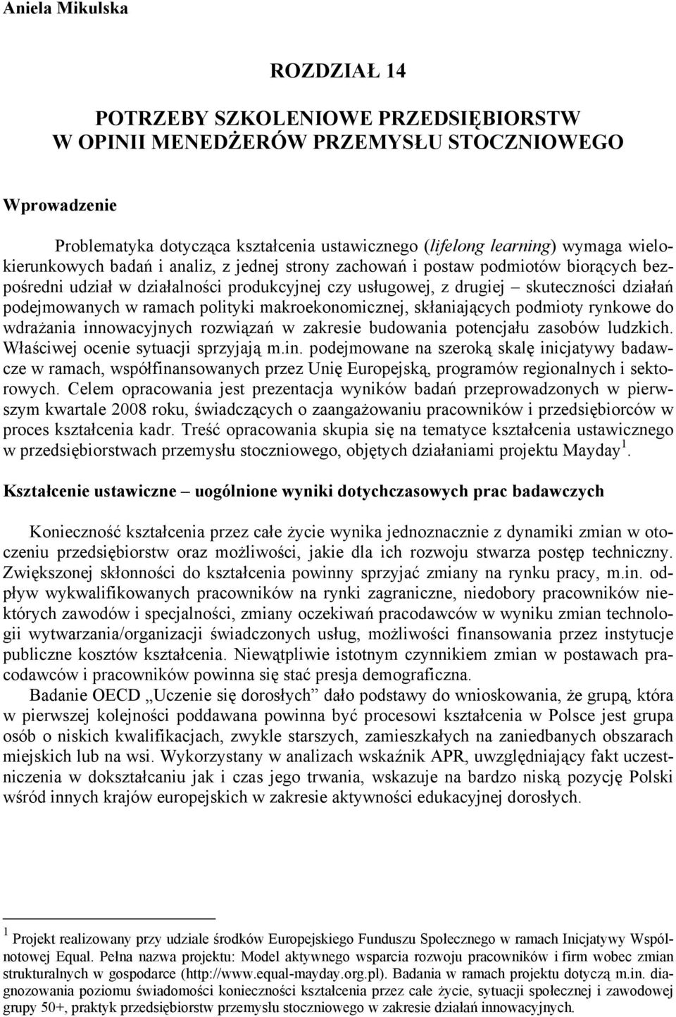 ramach polityki makroekonomicznej, skłaniających podmioty rynkowe do wdrażania inn