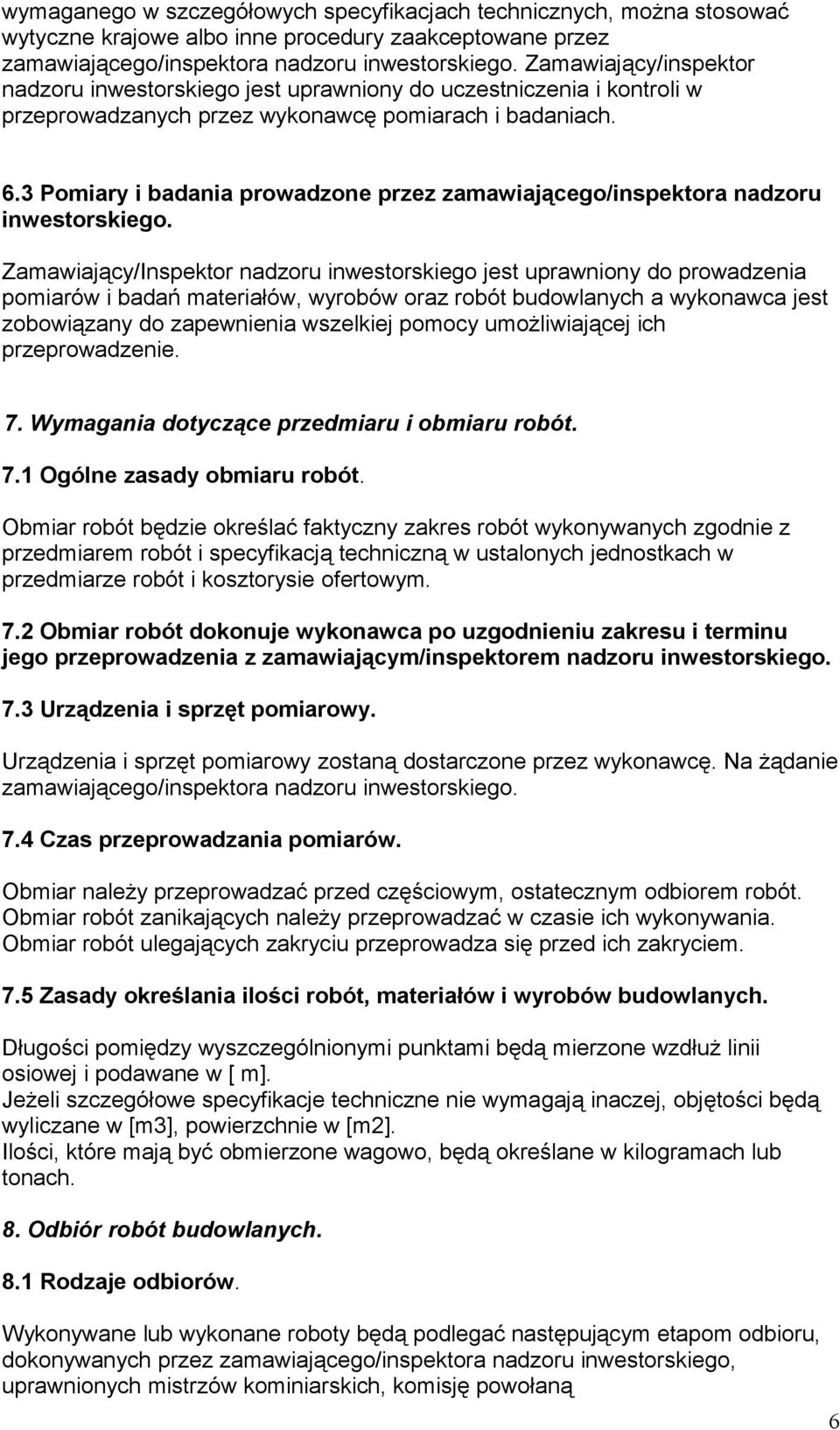 3 Pomiary i badania prowadzone przez zamawiającego/inspektora nadzoru inwestorskiego.