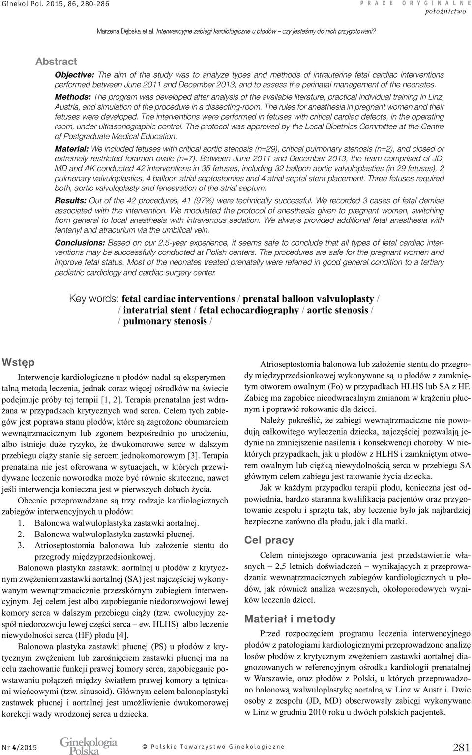 Methods: The program was developed after analysis of the available literature, practical individual training in Linz, ustria, and simulation of the procedure in a dissecting-room.
