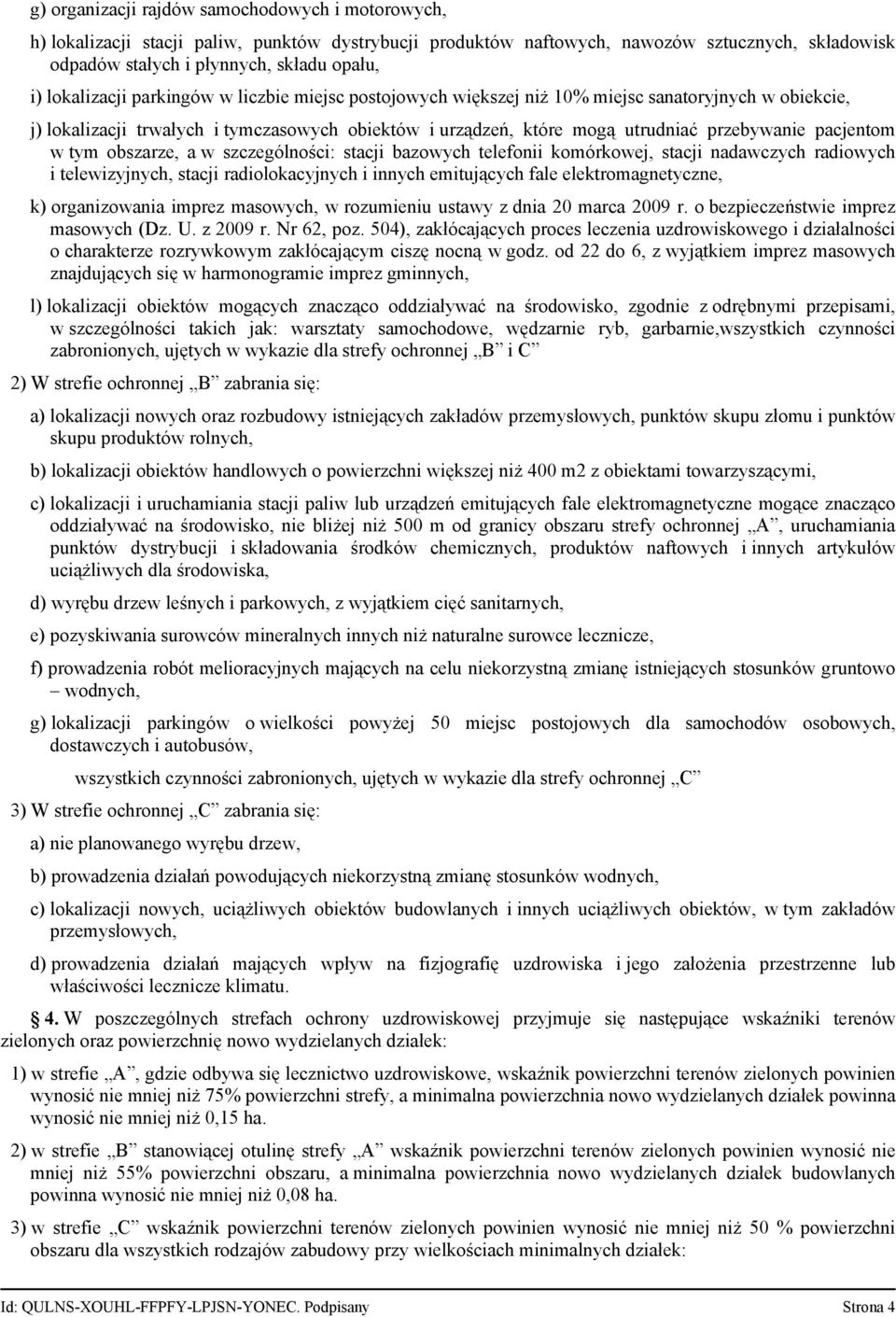 pacjentom w tym obszarze, a w szczególności: stacji bazowych telefonii komórkowej, stacji nadawczych radiowych i telewizyjnych, stacji radiolokacyjnych i innych emitujących fale elektromagnetyczne,