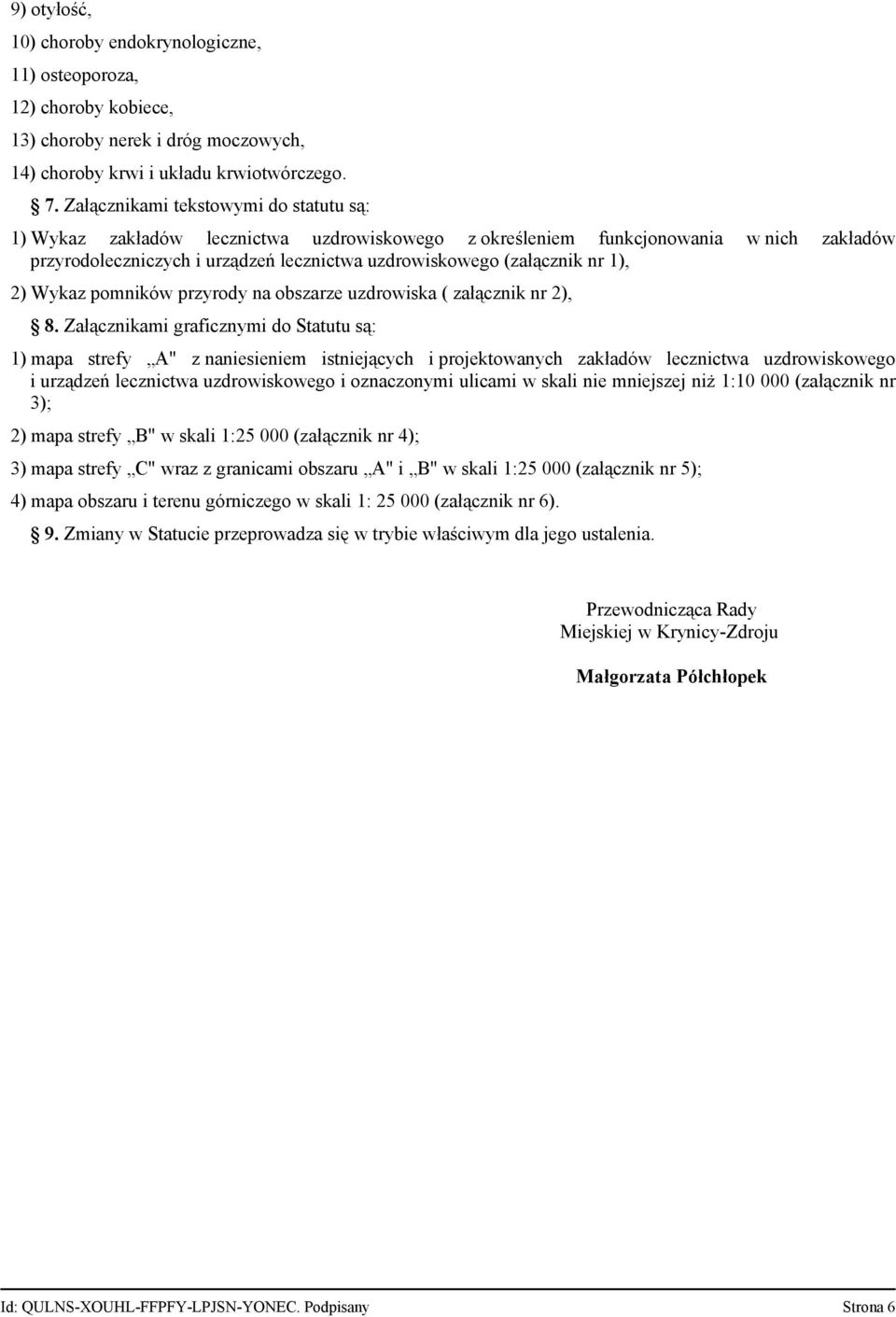 1), 2) Wykaz pomników przyrody na obszarze uzdrowiska ( załącznik nr 2), 8.