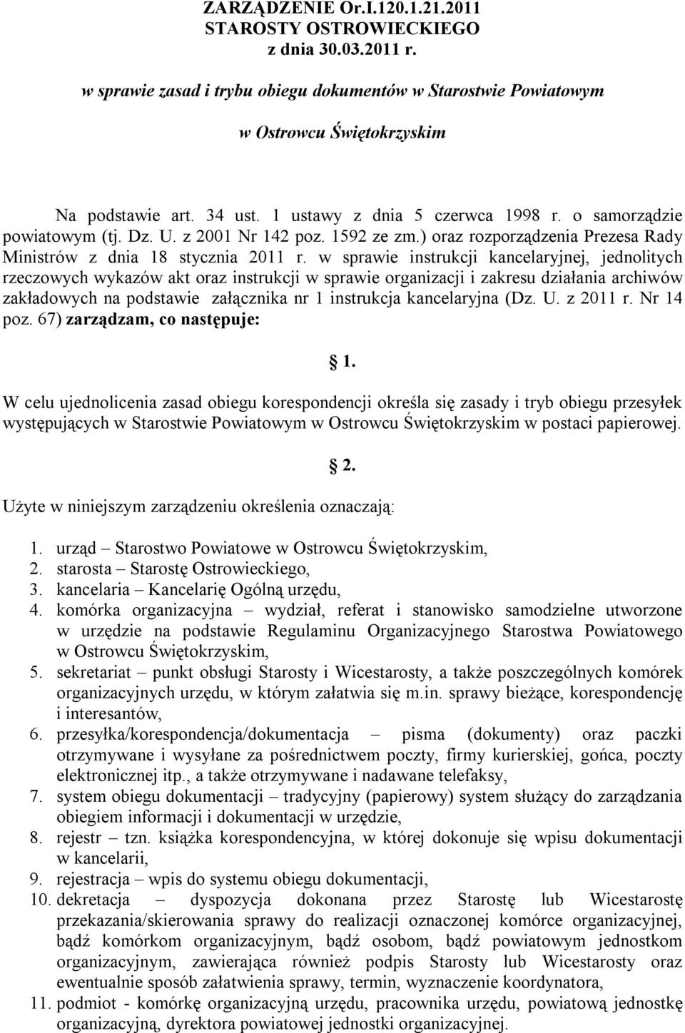 w sprawie instrukcji kancelaryjnej, jednolitych rzeczowych wykazów akt oraz instrukcji w sprawie organizacji i zakresu działania archiwów zakładowych na podstawie załącznika nr 1 instrukcja