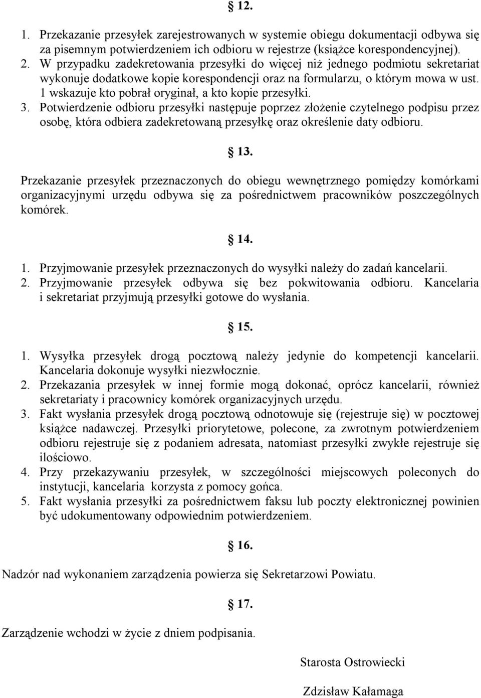 1 wskazuje kto pobrał oryginał, a kto kopie przesyłki. 3.