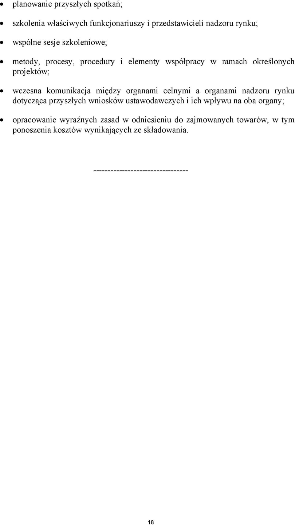 organami celnymi a organami nadzoru rynku dotycząca przyszłych wniosków ustawodawczych i ich wpływu na oba organy; opracowanie