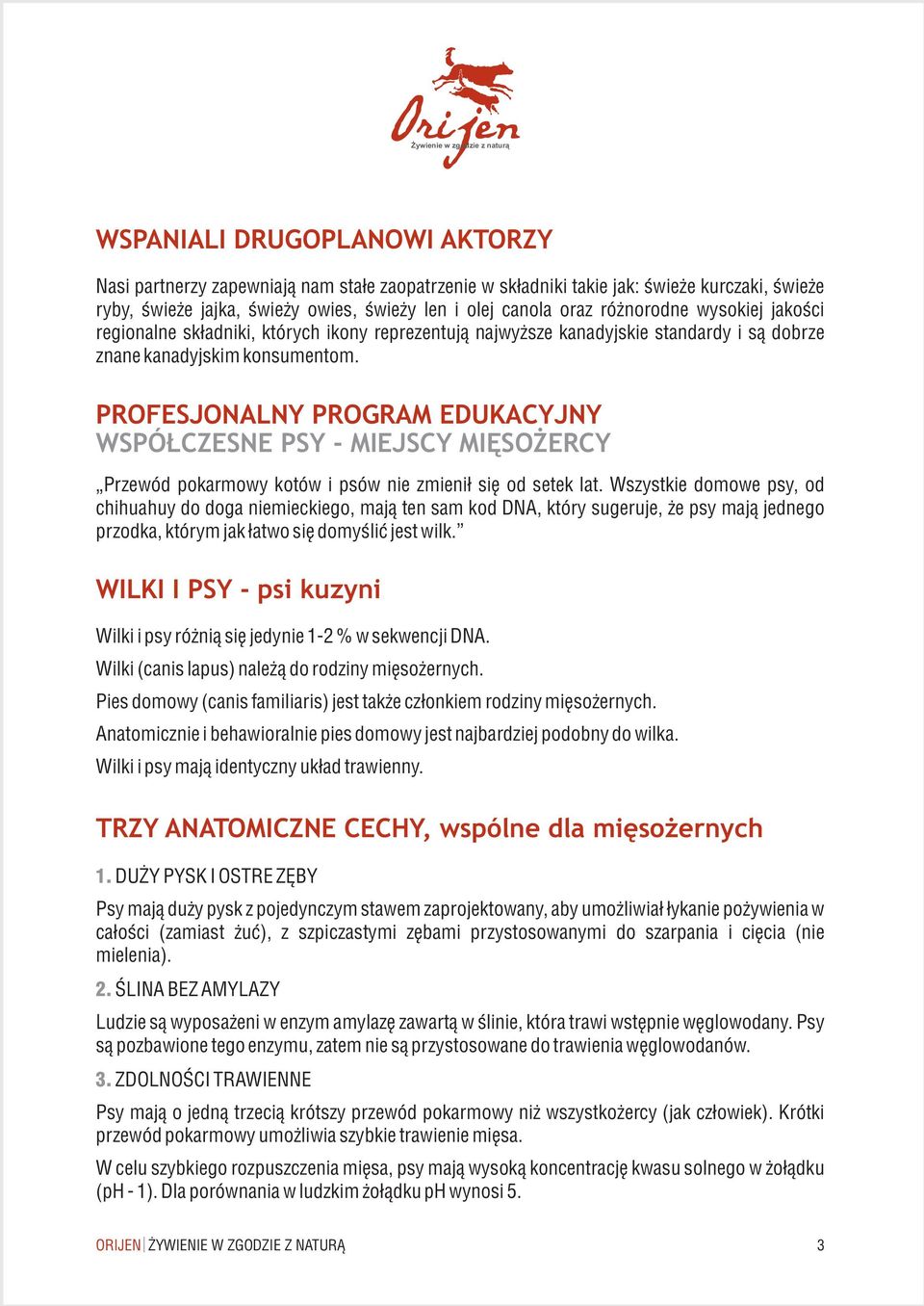 PROFESJONALNY PROGRAM EDUKACYJNY WSPÓ CZESNE PSY - MIEJSCY MIÊSO ERCY Przewód pokarmowy kotów i psów nie zmieni³ siê od setek lat.