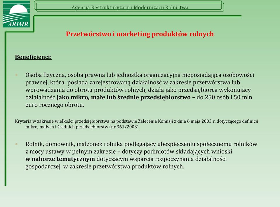 obrotu. Kryteria w zakresie wielkości przedsiębiorstwa na podstawie Zalecenia Komisji z dnia 6 maja 2003 r. dotyczącego definicji mikro, małych i średnich przedsiębiorstw (nr 361/2003).