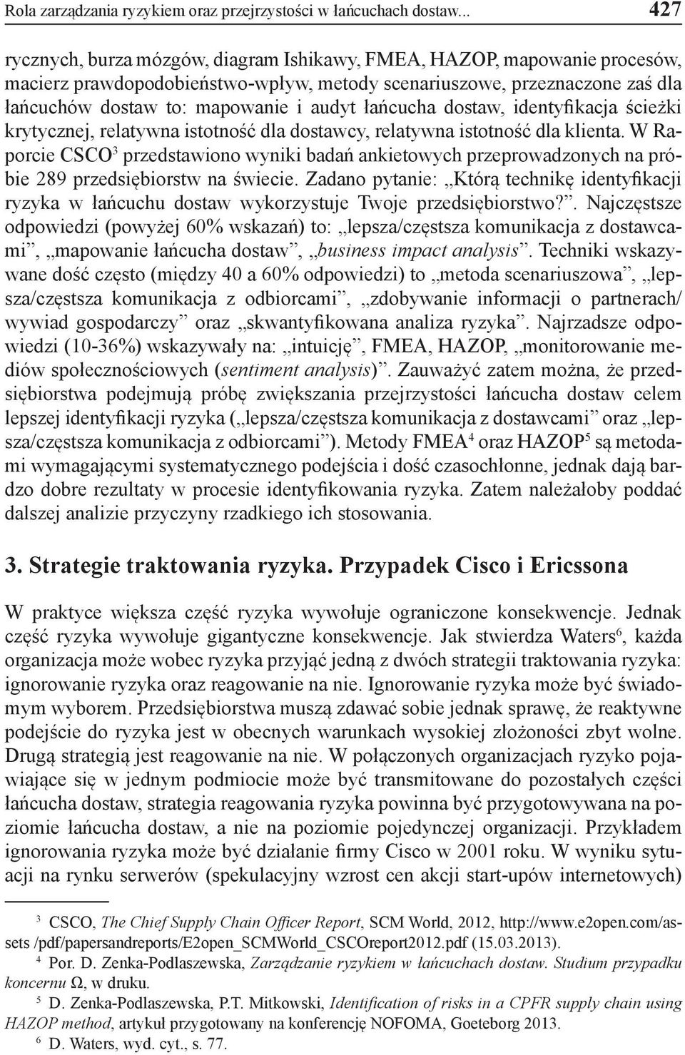łańcucha dostaw, identyfikacja ścieżki krytycznej, relatywna istotność dla dostawcy, relatywna istotność dla klienta.