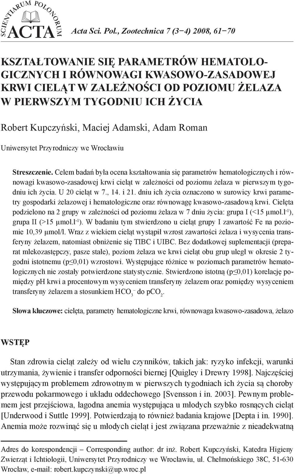 Kupczyński, Maciej Adamski, Adam Roman Uniwersytet Przyrodniczy we Wrocławiu Streszczenie.
