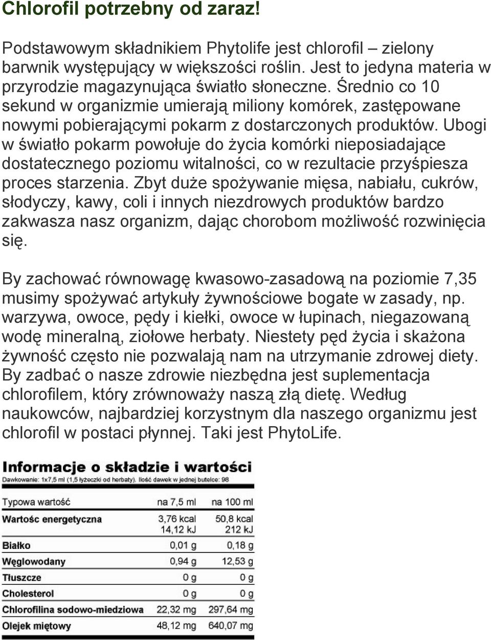 Ubogi w światło pokarm powołuje do życia komórki nieposiadające dostatecznego poziomu witalności, co w rezultacie przyśpiesza proces starzenia.