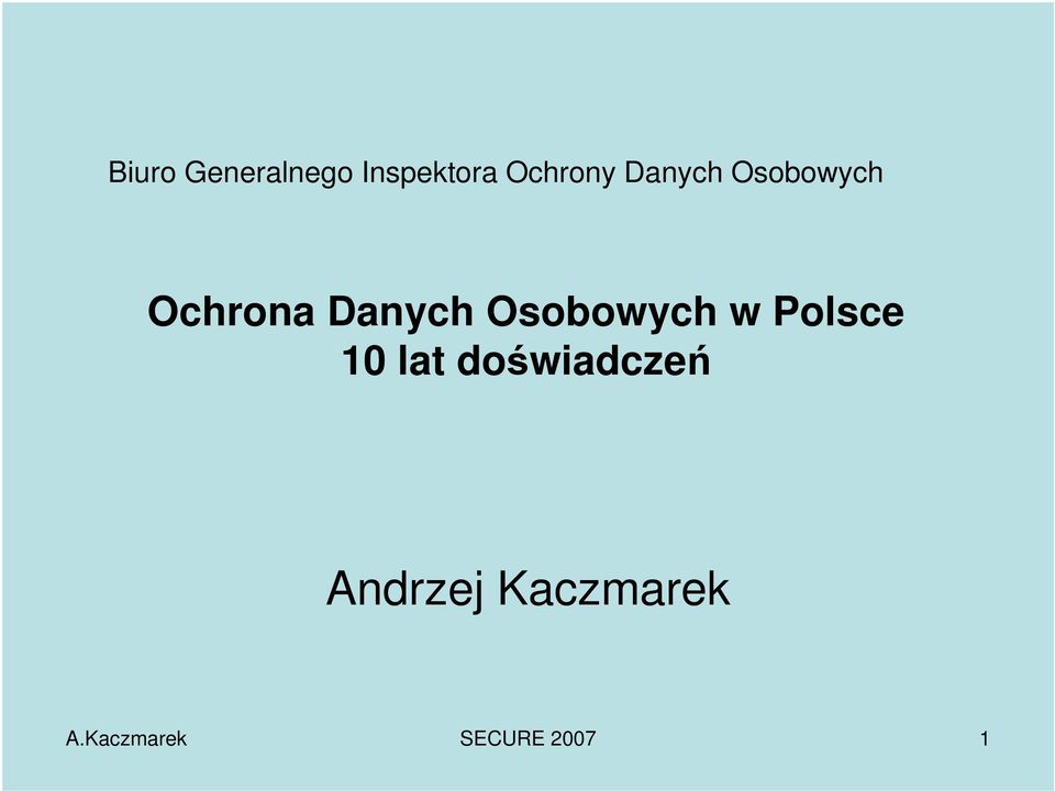 Biuro Generalnego Inspektora Ochrony Danych Osobowych. Ochrona Danych  Osobowych w Polsce 10 lat doświadczeń. Andrzej Kaczmarek - PDF Free Download