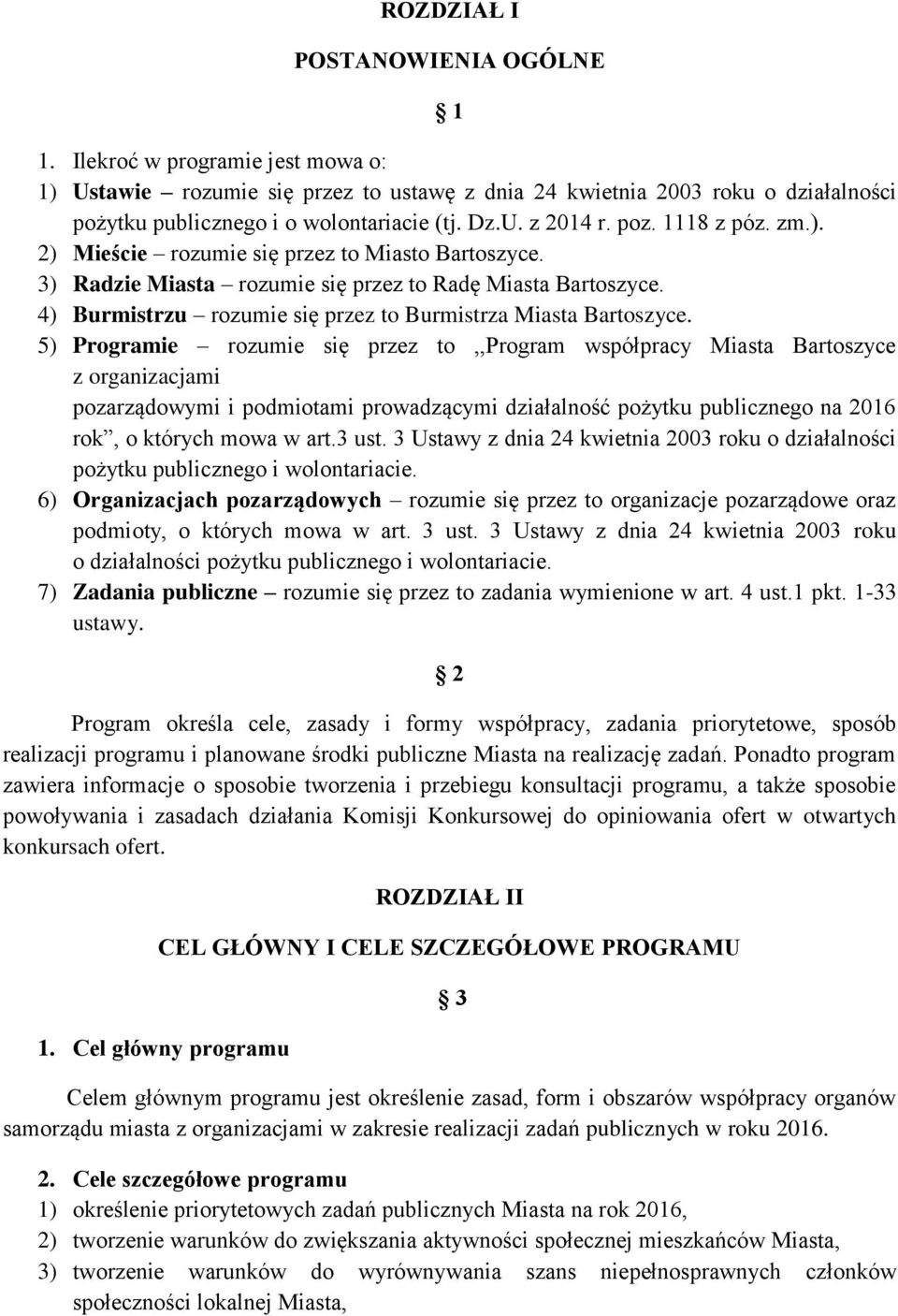 4) Burmistrzu rozumie się przez to Burmistrza Miasta Bartoszyce.