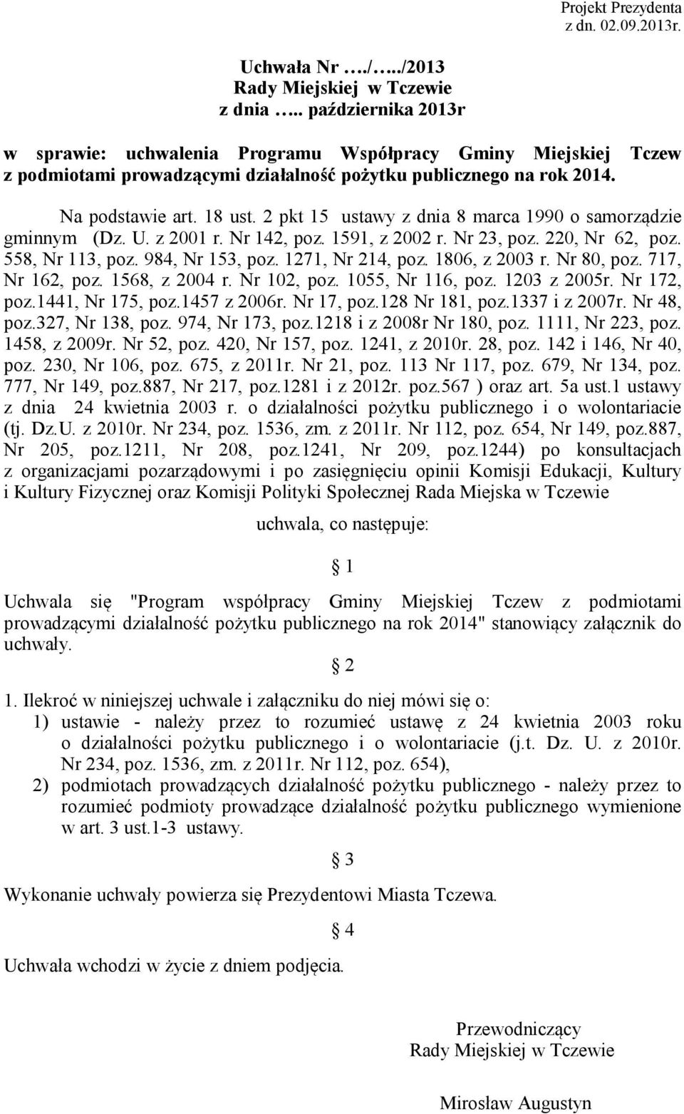 2 pkt 15 ustawy z dnia 8 marca 1990 o samorządzie gminnym (Dz. U. z 2001 r. Nr 142, poz. 1591, z 2002 r. Nr 23, poz. 220, Nr 62, poz. 558, Nr 113, poz. 984, Nr 153, poz. 1271, Nr 214, poz.