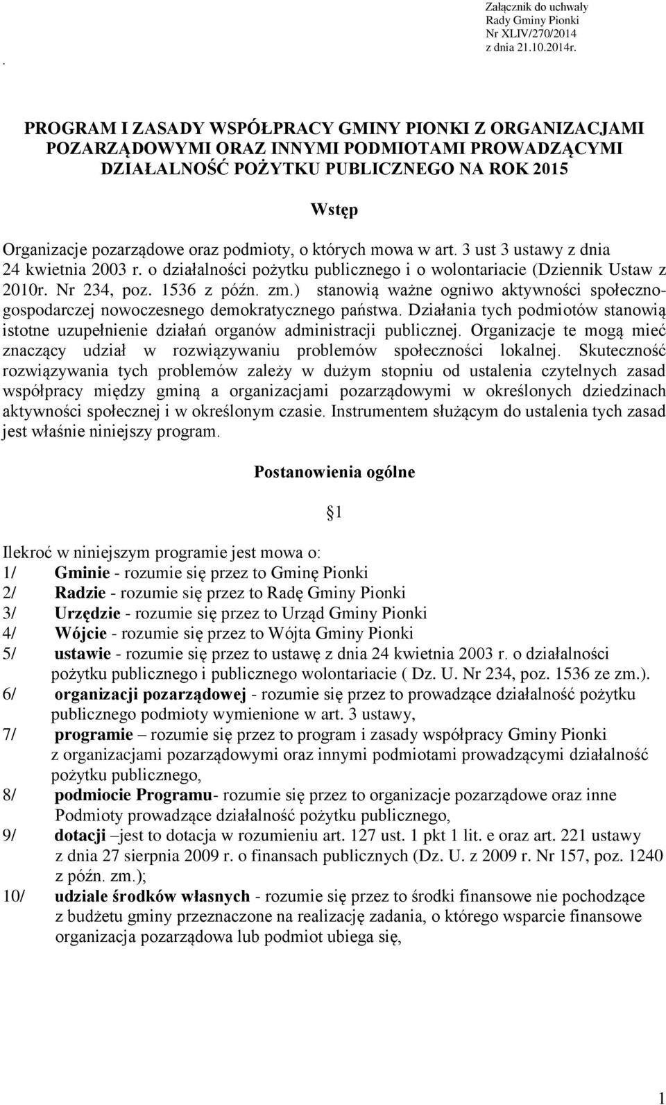 których mowa w art. 3 ust 3 ustawy z dnia 24 kwietnia 2003 r. o działalności pożytku publicznego i o wolontariacie (Dziennik Ustaw z 2010r. Nr 234, poz. 1536 z późn. zm.