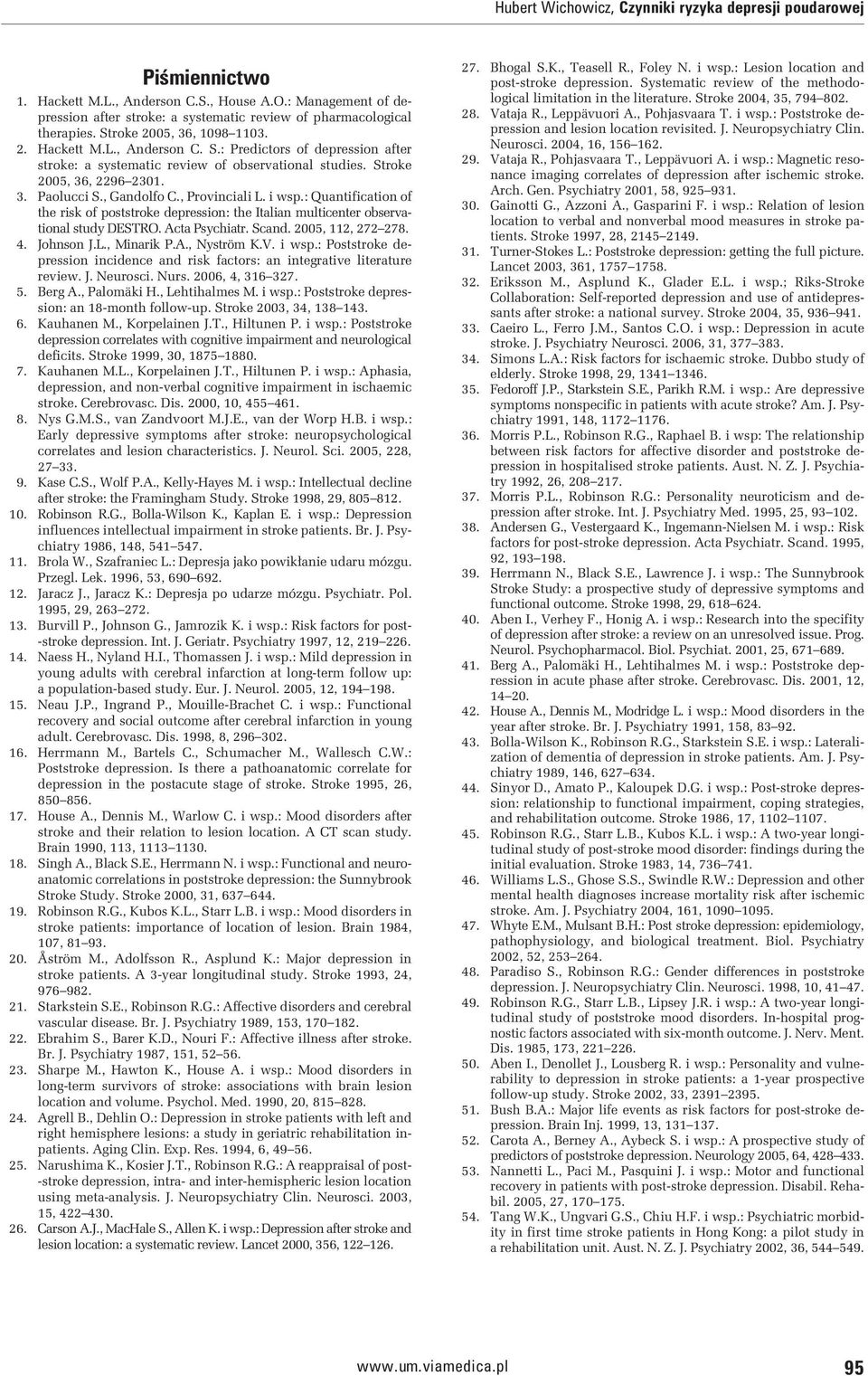 , Gandolfo C., Provinciali L. i wsp.: Quantification of the risk of poststroke depression: the Italian multicenter observational study DESTRO. Acta Psychiatr. Scand. 2005, 112, 272 278. 4. Johnson J.