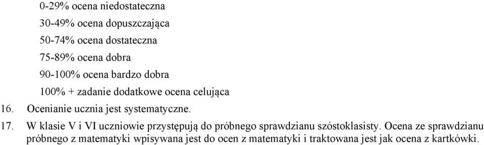 Ocenianie ucznia jest systematyczne. 17.