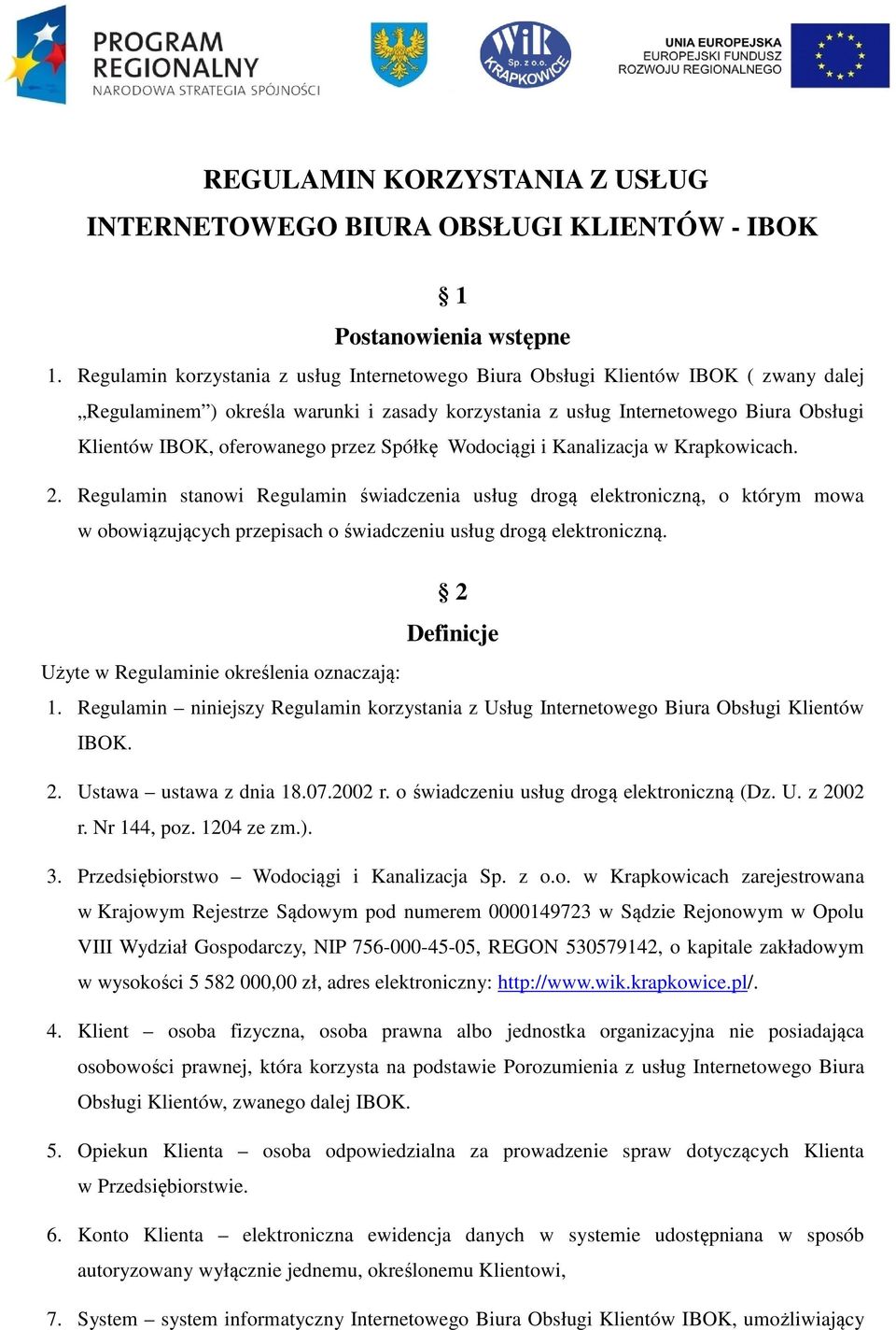 przez Spółkę Wodociągi i Kanalizacja w Krapkowicach. 2.