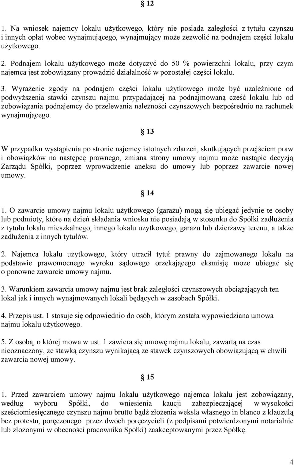 Wyrażenie zgody na podnajem części lokalu użytkowego może być uzależnione od podwyższenia stawki czynszu najmu przypadającej na podnajmowaną cześć lokalu lub od zobowiązania podnajemcy do przelewania