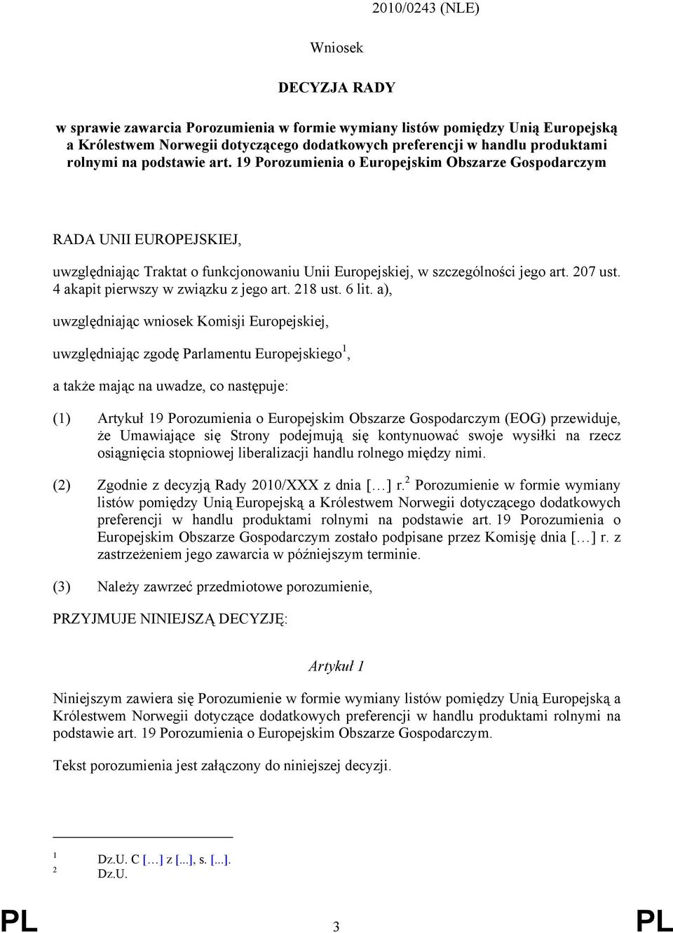4 akapit pierwszy w związku z jego art. 218 ust. 6 lit.