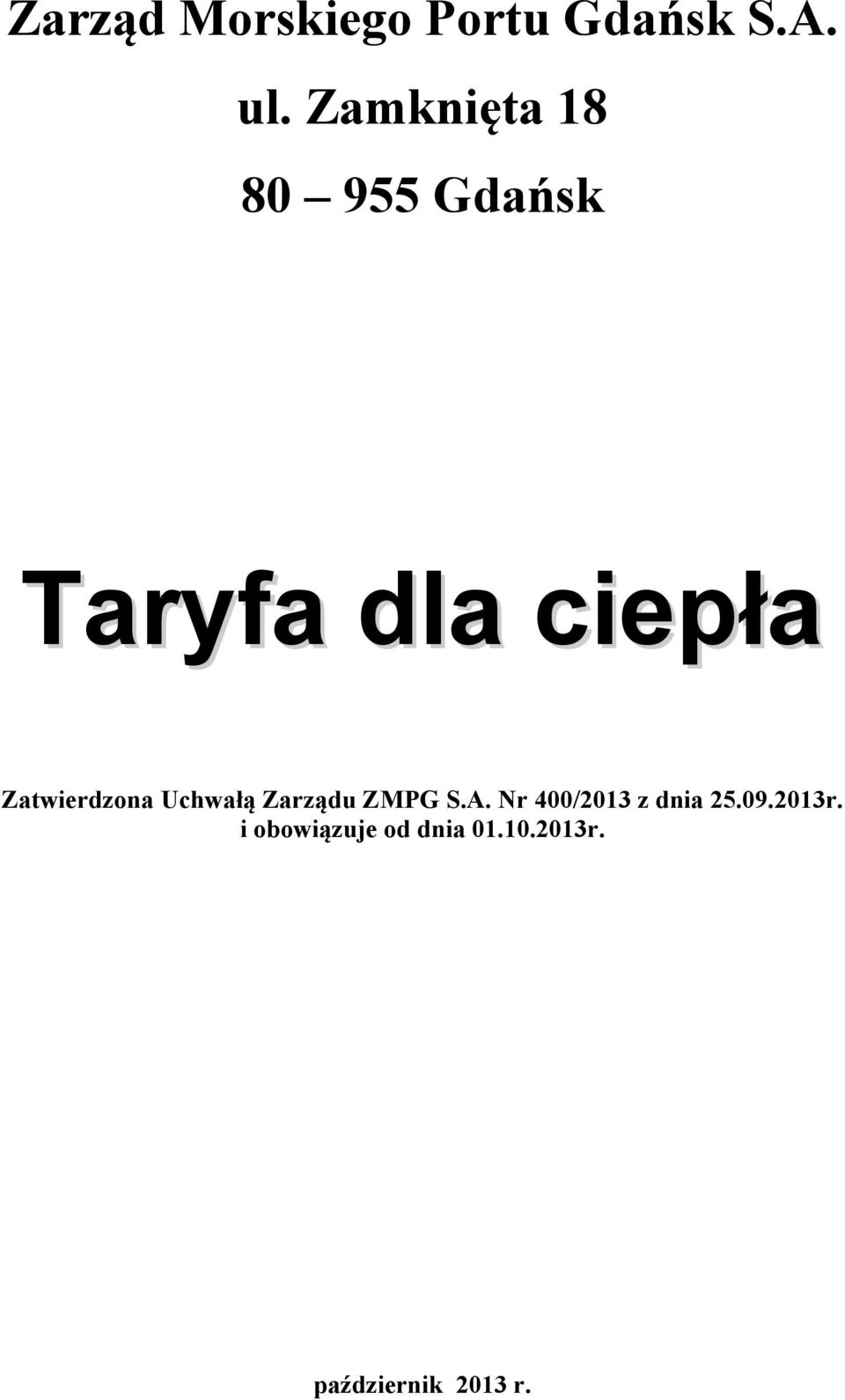 Zatwierdzona Uchwałą Zarządu ZMPG S.A.