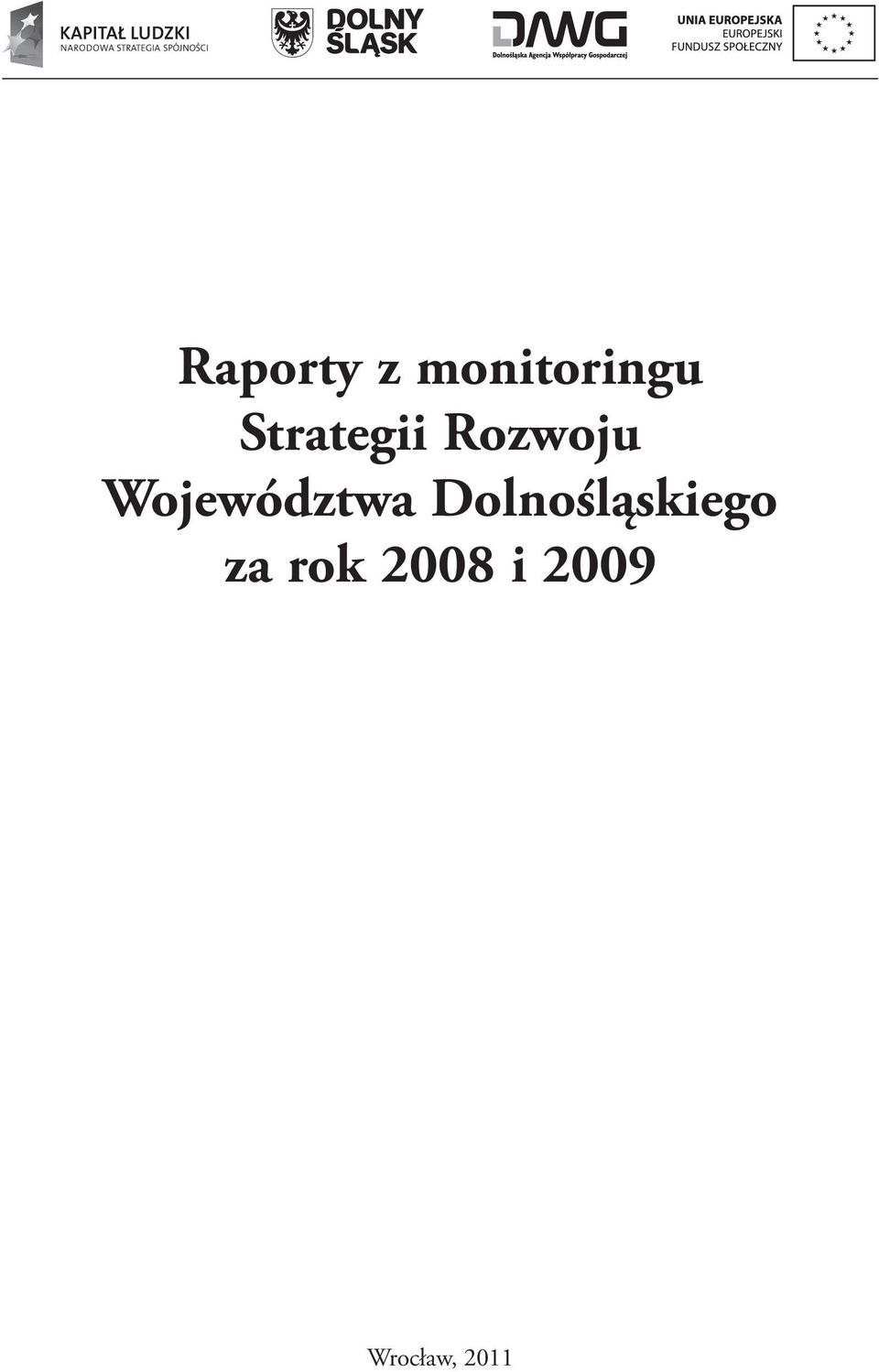 Społecznego w ramach projektu Analizy, badania i prognozy na rzecz Strategii Województwa
