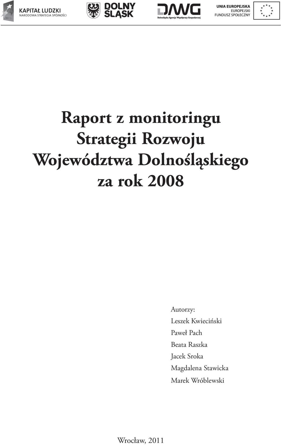 Leszek Kwieciński Paweł Pach Beata Raszka Jacek