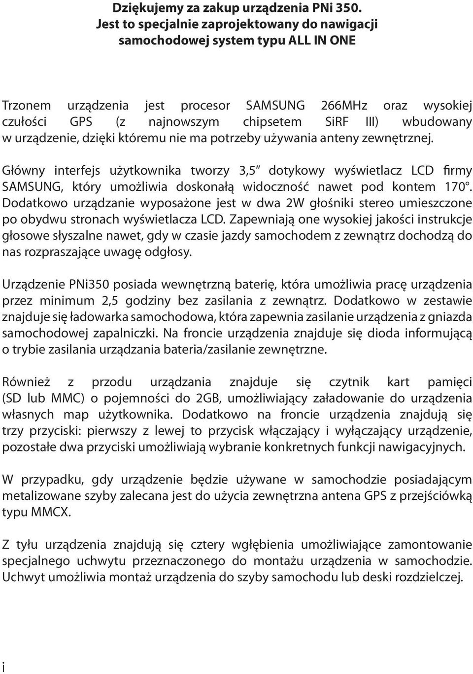 wbudowany w urządzenie, dzięki któremu nie ma potrzeby używania anteny zewnętrznej.