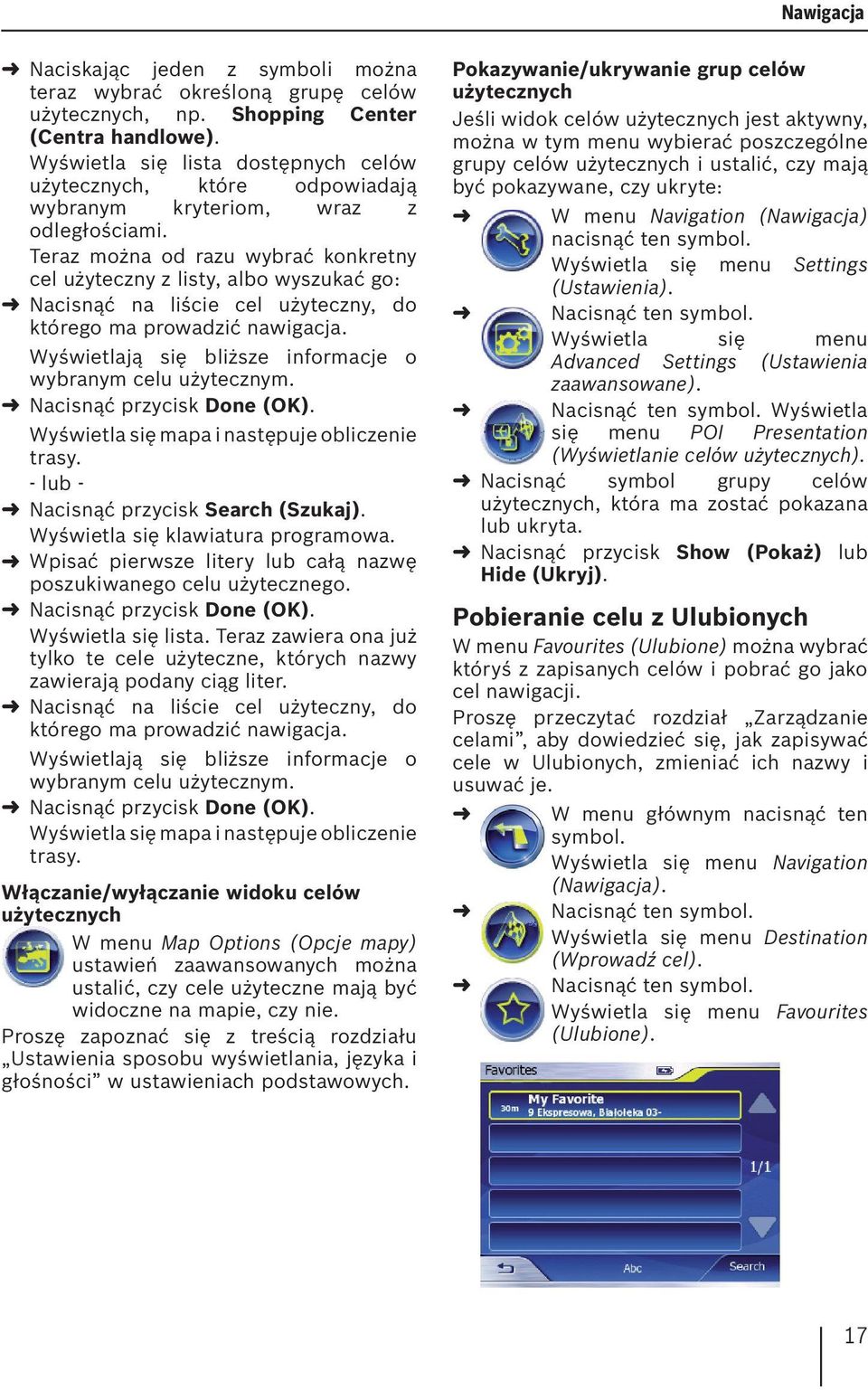 Teraz można od razu wybrać konkretny cel użyteczny z listy, albo wyszukać go: Nacisnąć na liście cel użyteczny, do którego ma prowadzić nawigacja.