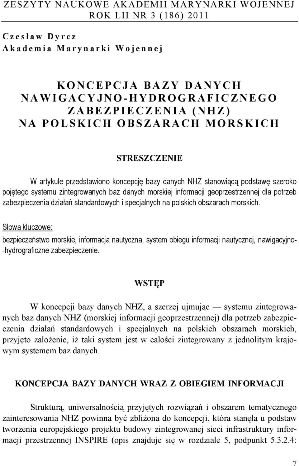 zabezpieczenia działań standardowych i specjalnych na polskich obszarach morskich.